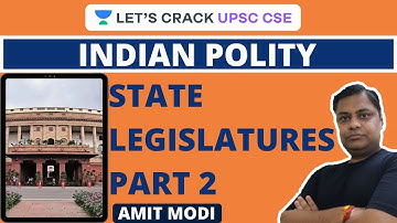 L13: State Legislature Part 2 | UPSC CSE/IAS | Crack UPSC CSE 2020/2021/2022 | Amit Modi