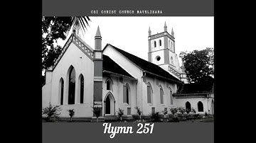 H 251 | കീർത്തനം 251 | എൻ ദൈവമേ നടത്തുകെന്നെ നീ| CSI Christ Church Choir Mavelikara