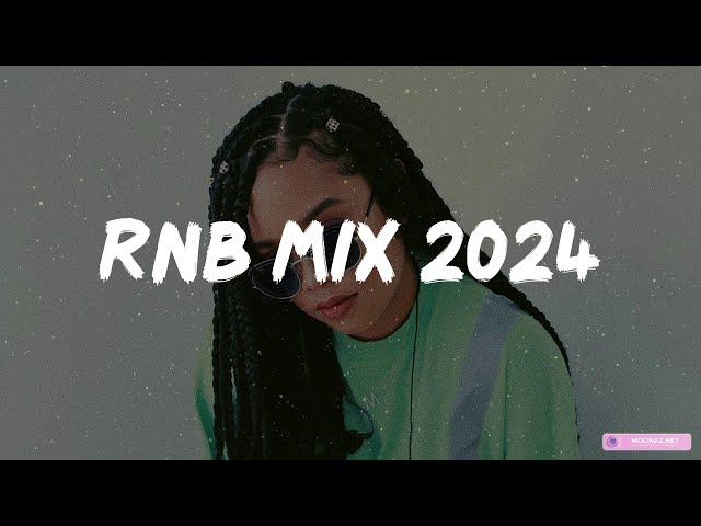 RnB mix 2024 - Best R&B songs playlist ~ New R&B songs 2024 class=