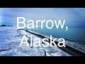 Barrow, Alaska Utqiagvik & Northern Lights!