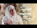 Hafsah bint umar ra  part 1 builders of a nation ep7  dr haifaa younis  jannah institute 