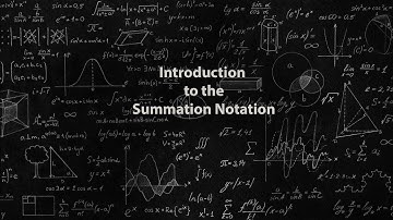 Introduction to the Summation Notation