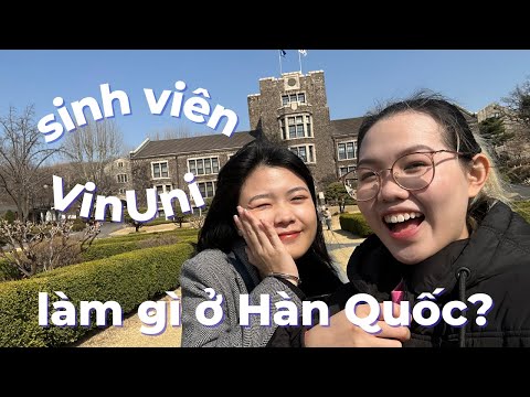 SINH VIÊN VINUNI LÀM GÌ Ở HÀN QUỐC? (yonsei uni tour, namsan tower, nhà hàng 1 sao michelin)