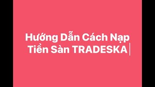 TIN TỨC FOREX - HƯỚNG DẪN CÁCH  NẠP TIỀN  SÀN TRADESKA #daututaichinh , #tradeforex  #dautungoaihoi