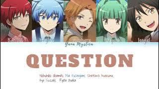 Assassination Classroom, 3 Nen E Gum Uta Tan, 'QUESTION' (Color Coded Lyrics 日本/ROM/ENG)