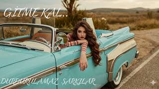 Gi̇tme Kal.... Söz Müzik Durdurulamaz Şarkilar