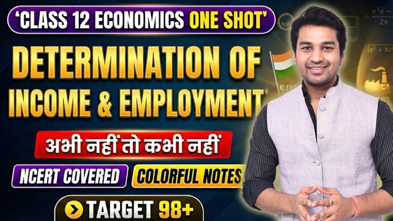 PG ONE SHOT🔥 Determination of Income & Employment | Class 12 Economics | Full Chapter Complete