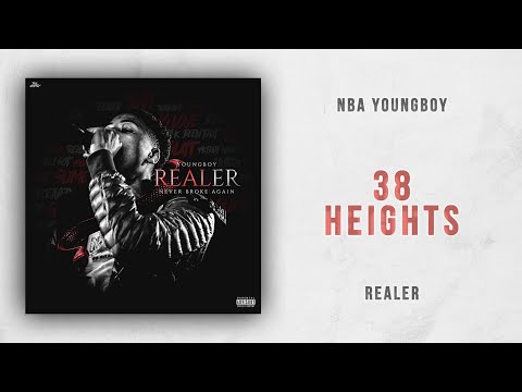 NBA YoungBoy - 38 Heights (Realer)