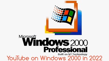 YouTube on Windows 2000 in 2022