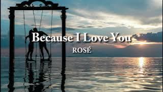 ROSÉ - Because I Love You [사랑하기 때문에] Instrumental Version || Lyrics