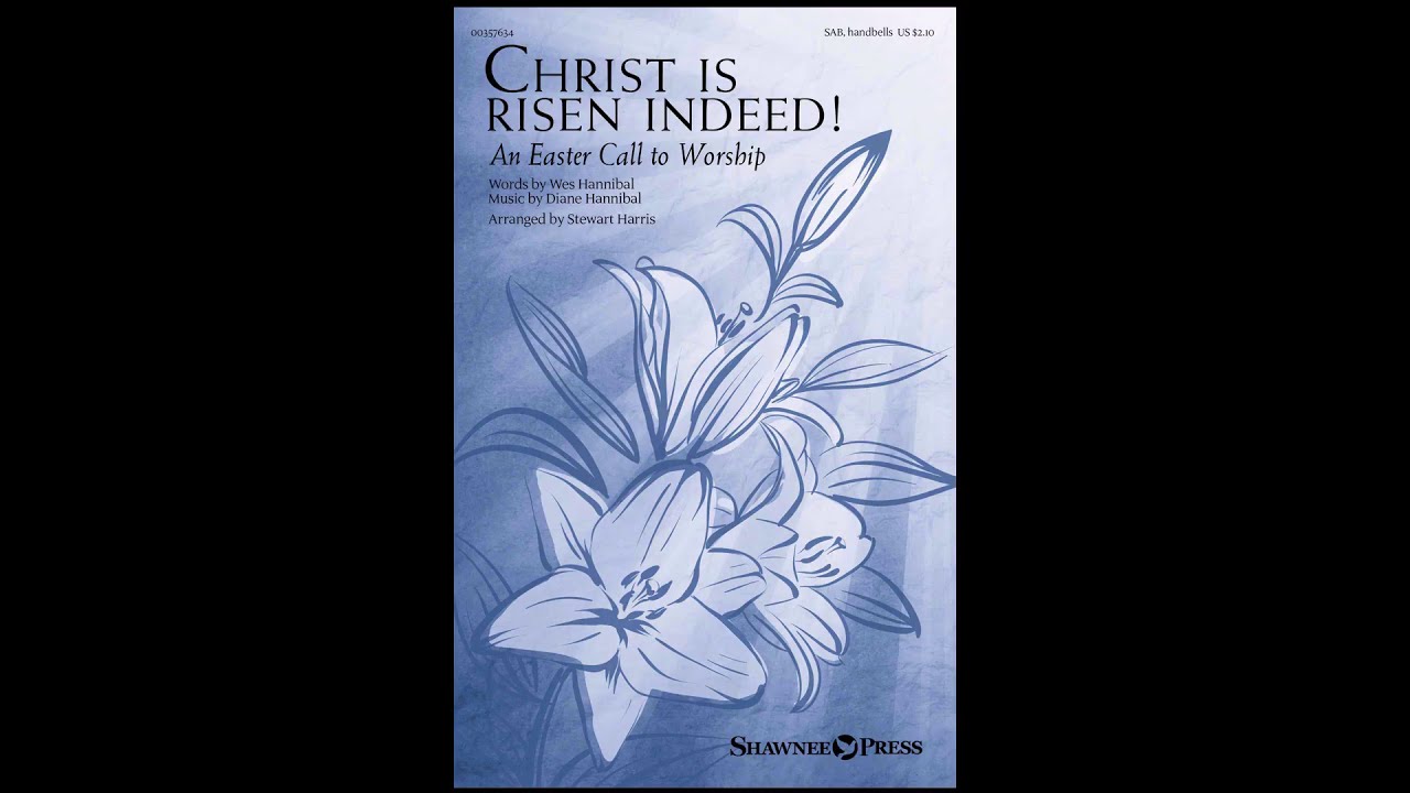 CHRIST IS RISEN INDEED! (SAB Choir) - Wes Hannibal/Diane Hannibal/arr. Stewart Harris