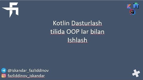 Kotlin dasturlash tilida OOP lar bilan ishlash 1 qism