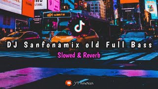 DJ Sanfonamix Full Bass ( Slowed & Reverb )