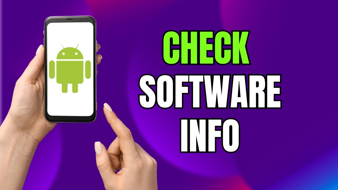 Android Software Info How to Check Software Information on Android & Samsung Galaxy (One UI ...
