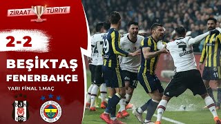 Beşiktaş 2-2 Fenerbahçe Maç Özeti Ziraat Türkiye Kupası Yarı Final 1.Maç 01.03.2018