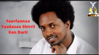 YAADASAA SHIRRII - Faarfannaa Durii 2022