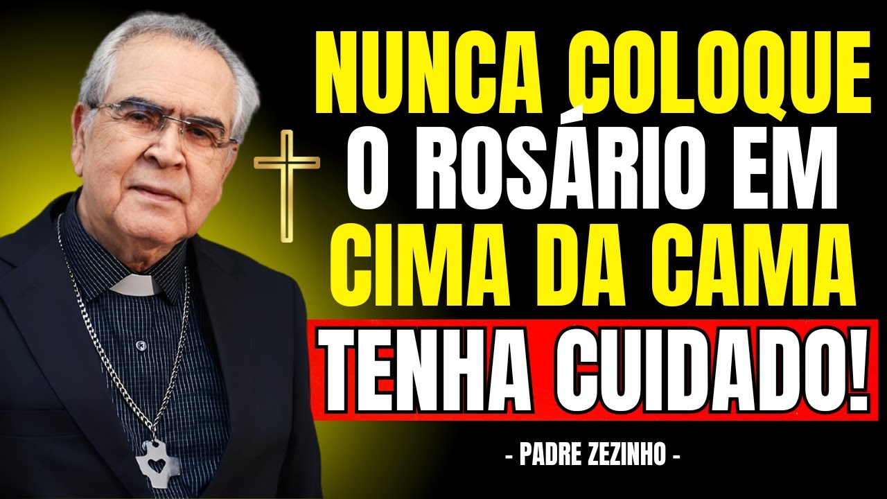 NUNCA Coloque o ROSÁRIO em CIMA DA CAMA | Padre Zezinho
