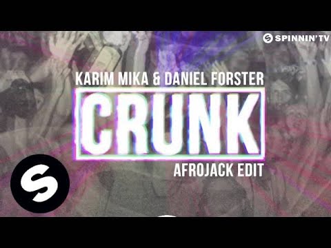 Karim Mika & Daniel Forster - Crunk (Afrojack Edit)