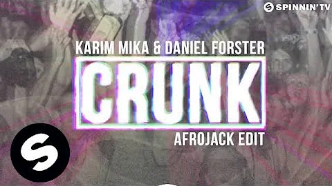 Karim Mika & Daniel Forster - Crunk (Afrojack Edit)