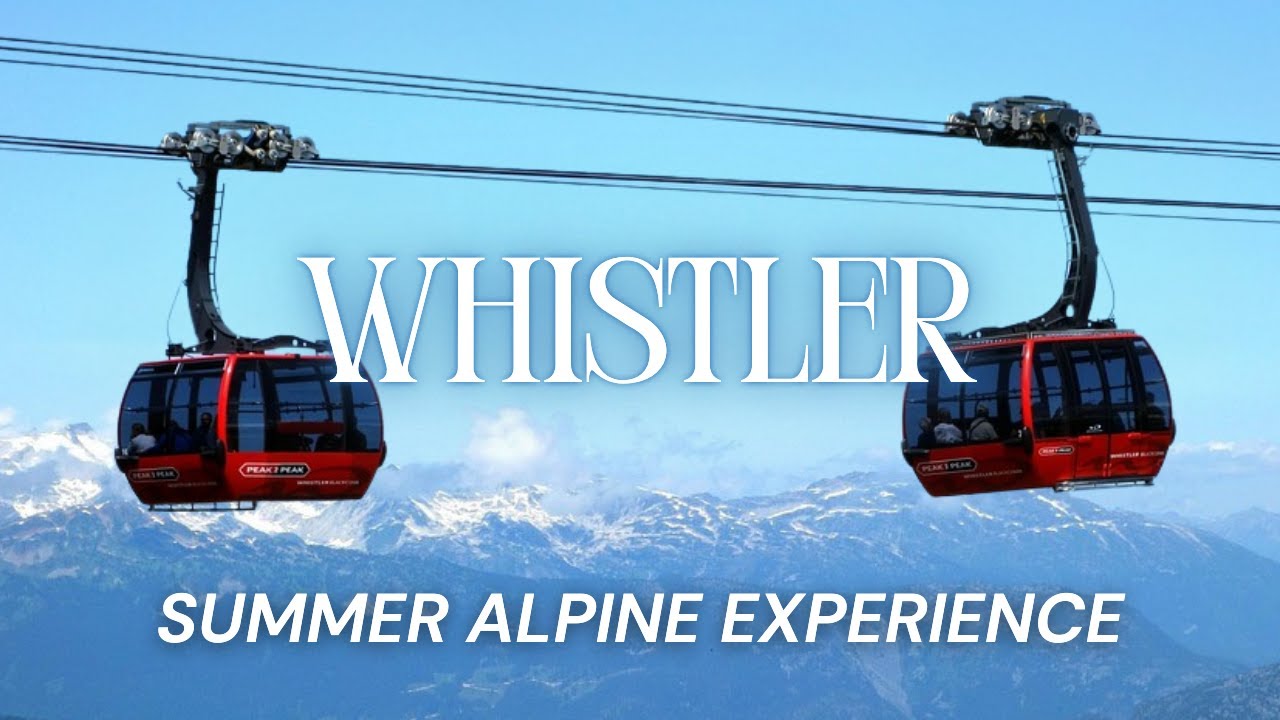 [4K]🏔️Peak to Peak Gondola • Cloudraker Bridge | $105 Whistler Summer Alpine Experience