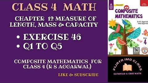 R.S. Aggarwal Class 4th Math | Exercise 46 | Chapter 12 Measures of Length, Mass and Capacity