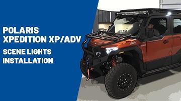 2024 Polaris XPEDITION XP/ADV | Scene Lights Installation | Polaris Off Road Vehicles