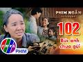 Bức ảnh chưa gửi | Phim ngắn cuối tuần - Tập 102