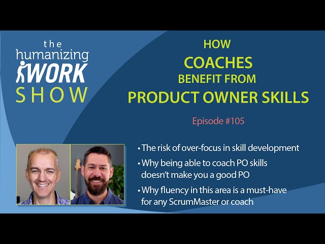 How Coaches Benefit from PO Skills (+ how to develop yours) | Humanizing Work Show