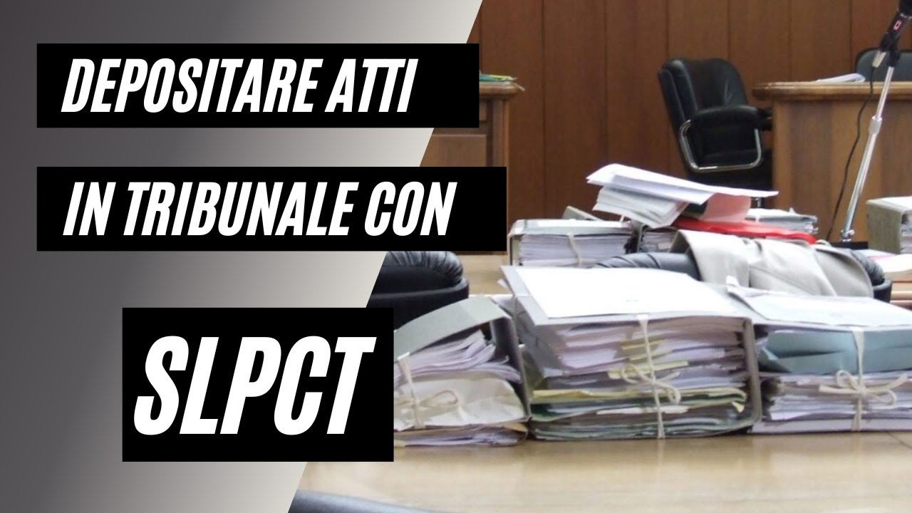 Tutorial - depositare telematicamente atti in tribunale con software SLPCT