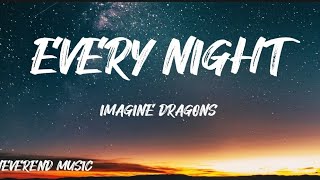 Imagine Dragons - Every night (Lyrics)