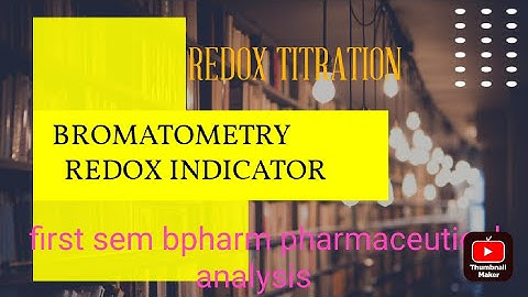 Bromatometry and Redox indicators
