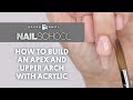 YN NAILS SCHOOL - HOW TO BUILD AN APEX AND UPPER ARCH