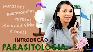 A (real) Introdução à Parasitologia | PARASITOLOGIA #1| VIDEOAULA