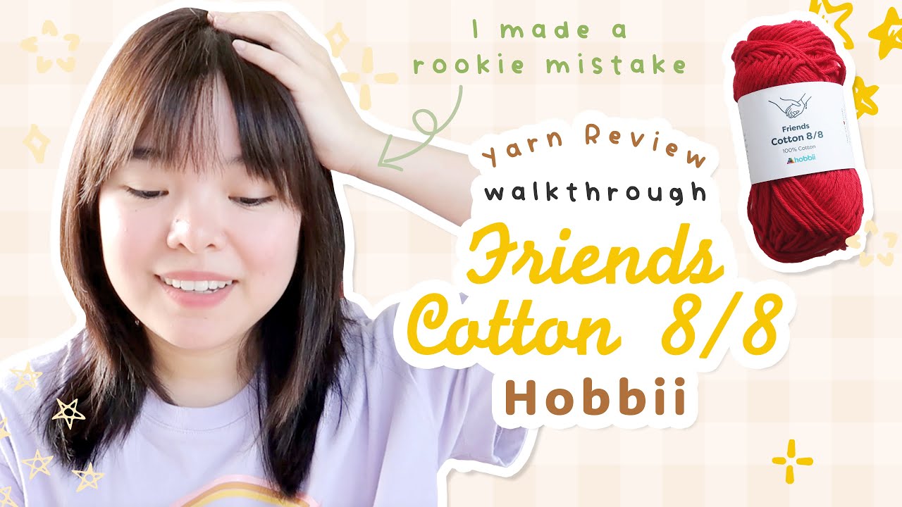 Hobbii Friends Cotton 8/8 Yarn Review + Where have I been + Lunar New