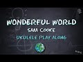 Wonderful world  sam cooke  ukulele play along