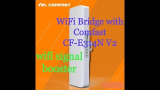 Comfast CF-E314N v2 - Bridge mode - Wifi Signal Booster