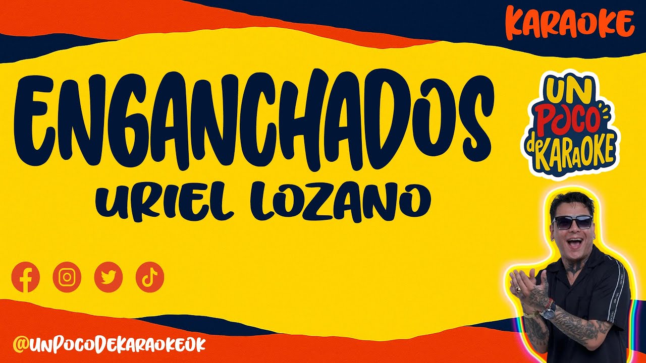 KARAOKE Uriel Lozano - Enganchados #unpocodekaraoke