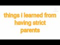 things h learned from having strict parents-