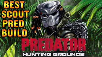 Predator Hunting Grounds BEST PRED SCOUT CLASS BUILD