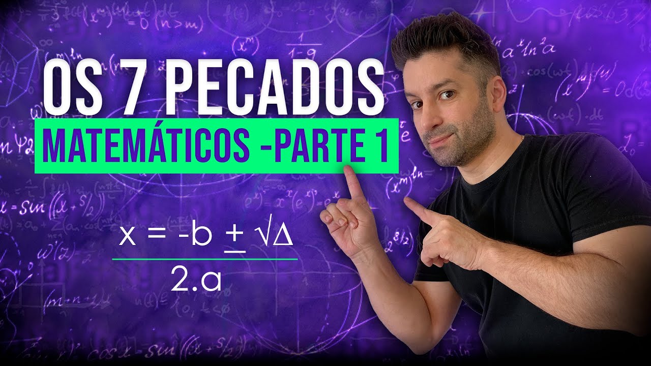 OS 7 PECADOS MATEMÁTICOS - PARTE 1 | Prof. Vavá Matemática | ENEM |
