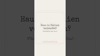 Haus in Italien verkaufen: 5 Jahre — oder neuerdings 10