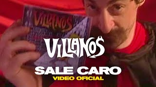 Video thumbnail of "VILLANOS - Sale Caro [ Video Oficial ]"