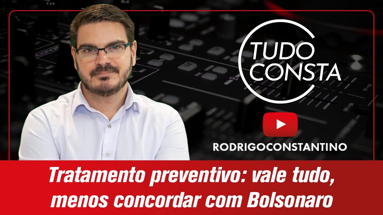 Tratamento preventivo: vale tudo, menos concordar com Bolsonaro.