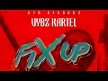 Vybz Kartel - Fix Up (Raw) [Fix Up Riddim] March 2015
