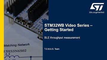 STM32WB Getting Started Series: Demo 2, BLE throughput measurement