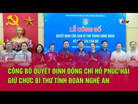 Announcement of the Decision Appointing Ho Phuc Hai as Secretary of the Nghe An Provincial Youth ...