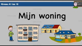 A1 18 Mijn woning - huis - appartement - villa - Nederlands leren NT2 1.1 - учим нидерландский язык