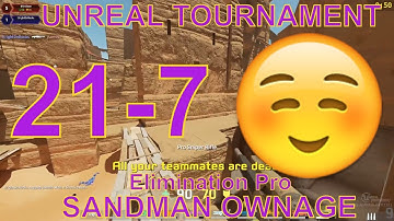 Unreal Tournament 2018 (21-7) Sandman Ownage | Elimination Pro | Gameplay
