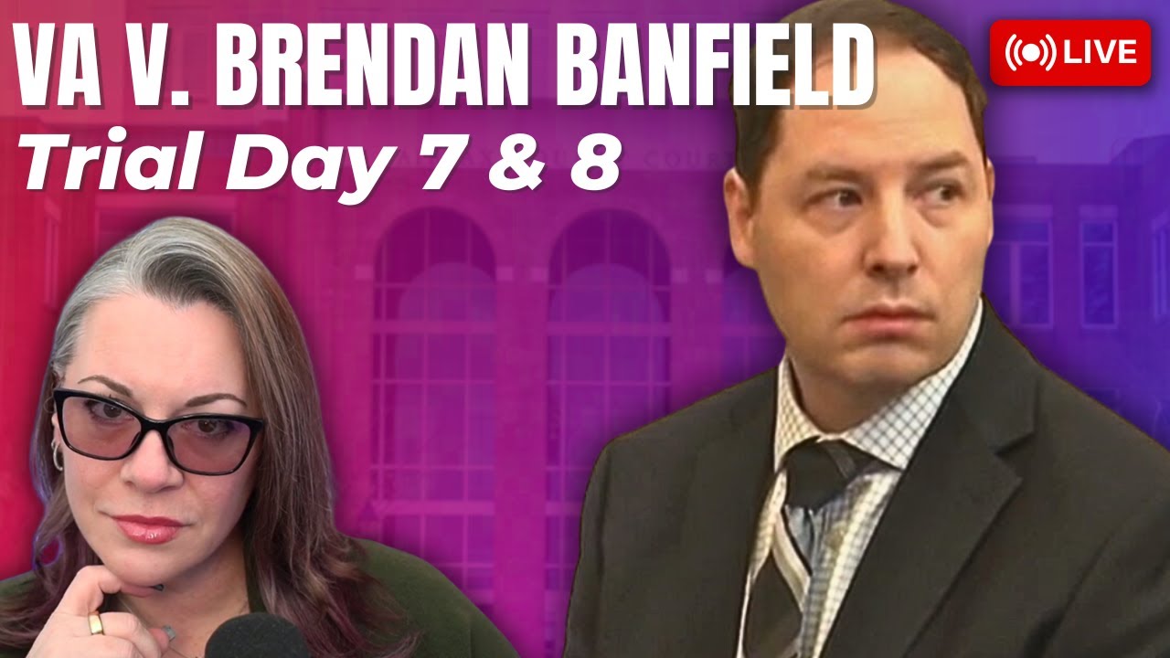 VA v. Brendan Banfield - Day 7 & Day 8 - More Forensics, Defendant Takes The Stand.