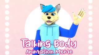 Talking Body | Animation Meme (new character model) (+17)